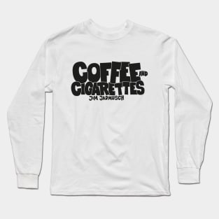 Coffee and Cigarettes Tribute - Cinematic Design - Jim Jarmusch Cult Movie Long Sleeve T-Shirt